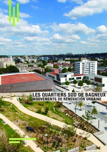 Les quartiers sud de Bagneux, mouvements de rénovation urbaine - Didier Denis - ARCHIBOOKS