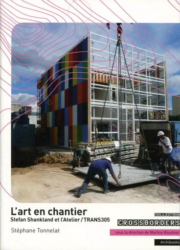 L'art en chantier - Stefan Shankland - ARCHIBOOKS