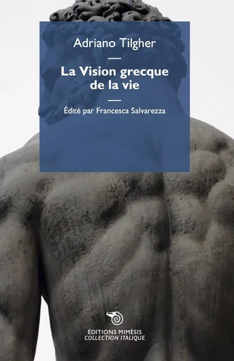 La Vision grecque de la vie - Adriano Tilgher - MIMESIS