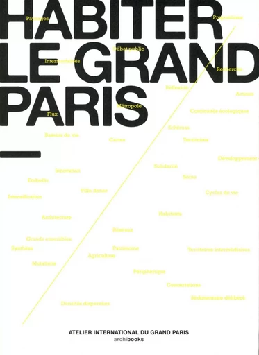 Habiter le grand Paris -  Atelier International du Grand Paris - ARCHIBOOKS