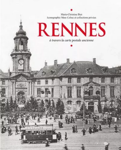 Rennes à travers la carte postale ancienne - Marie-Christine Biet - HC éditions