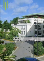 Antony, le quartier du Noyer Doré