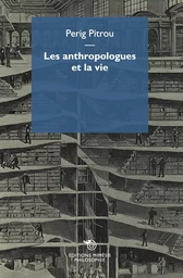 Les anthropologues et la vie