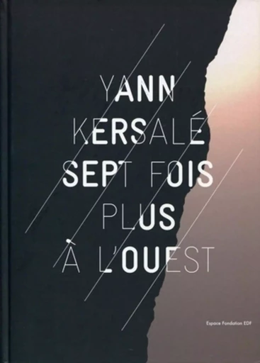 YANN KERSALE. SEPT FOIS PLUS A L'OUEST - Rémy Marion, Alain Fleischer,  DE VANDRIERE - ARCHIBOOKS