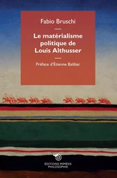 Le matérialisme politique de Louis Althusser