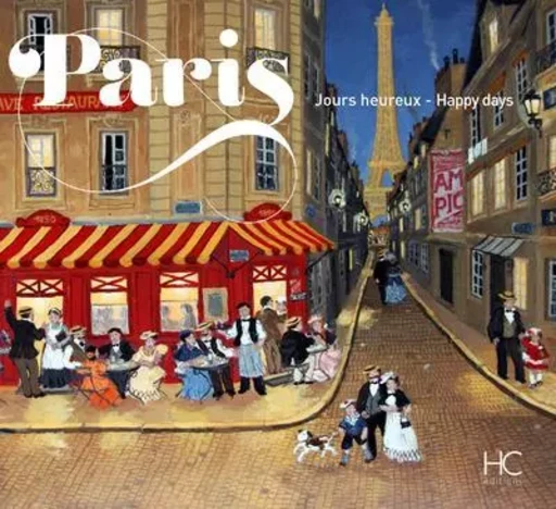 Paris jours heureux - Paris happy days - Fabienne Delacroix - HC éditions