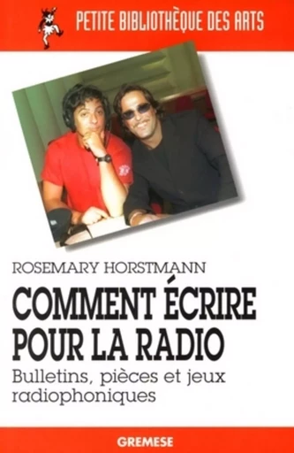 Comment écrire pour la radio - Rosemary Horstmann - GREMESE