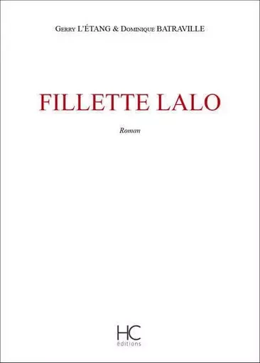 Fillette Lalo - Gerry L'etang, Dominique Batraville - HC éditions