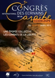 Actes du 3ème congrès des écrivains de la Caraîbe - une épopée collective, les combats de la liberté