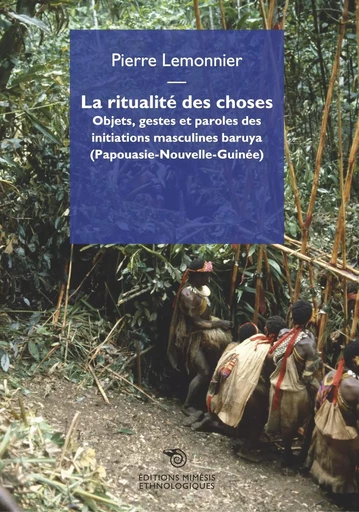 La ritualité des choses - Pierre Lemonnier - MIMESIS