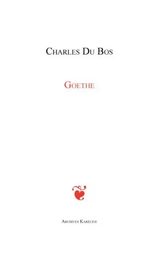 Goethe - Charles Du Bos - KARELINE