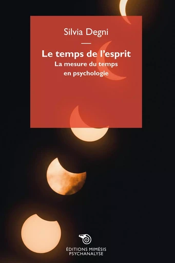 Le temps de l'esprit - Silvia Degni - MIMESIS