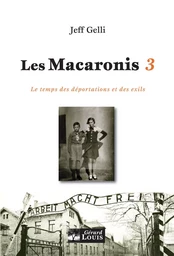 Macaronis 3, le temps des déportations et des exils