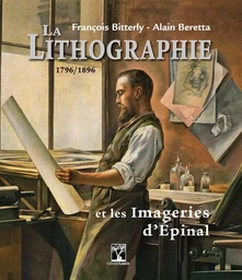 La lithographie et les Imageries d'Epinal