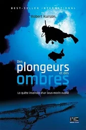 Des Plongeurs Et Des Ombres, La Quête Insensée D'Un Sous-Marin Oublié