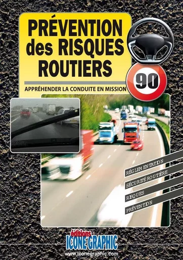 Livre "Prévention des risques routiers" -  ICONE GRAPHIC Collectif - ICONE GRAPHIC