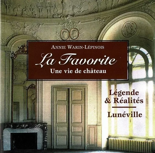 LA FAVORITE - UNE VIE DE CHÂTEAU - ANNIE WARIN-LÉPINOIS - PLI