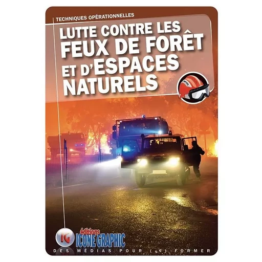 LIVRE MANOEUVRES FEUX DE FORETS - FDFEN -  ICONE GRAPHIC Collectif - ICONE GRAPHIC