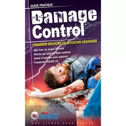 Guide pratique Damage control - Premiers secours en situation dégradée