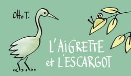 L'aigrette et l'escargot