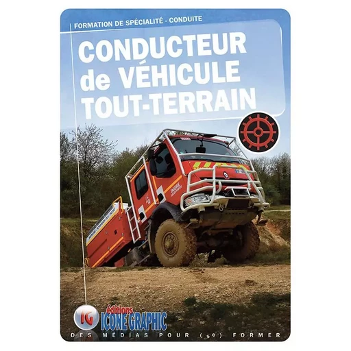 Livre "Formation Sapeur-Pompier - Conducteur tout-terrain - COD2" -  ICONE GRAPHIC Collectif - ICONE GRAPHIC