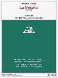 ANTONIO VIVALDI :  LA GRISELDA RV 718 - REDUCTION CHANT ET PIANO