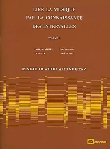 MARIE CLAUDE ARBARETAZ : LIRE LA MUSIQUE PAR LA CONNAISSANCE DES INTERVALLES VOL. 1 -  MARIE CLAUDE ARBARET - CARISCH MUSICOM