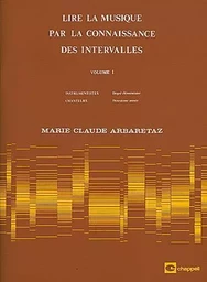 MARIE CLAUDE ARBARETAZ : LIRE LA MUSIQUE PAR LA CONNAISSANCE DES INTERVALLES VOL. 1