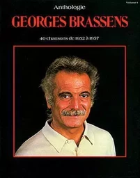 GEORGES BRASSENS: ANTHOLOGIE, VOLUME 1 PIANO, VOIX, GUITARE - 40 CHANSONS