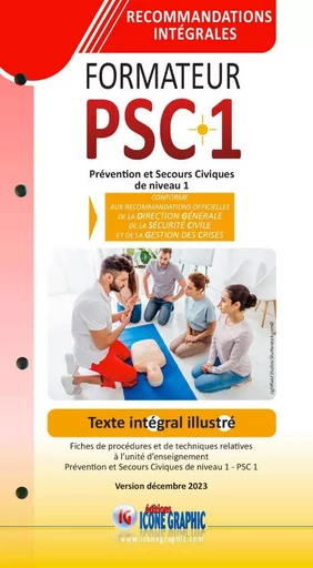 Fiches illustrées des "Recommandations intégrales 2023 du formateur PSC1" -  ICONE GRAPHIC Collectif - ICONE GRAPHIC