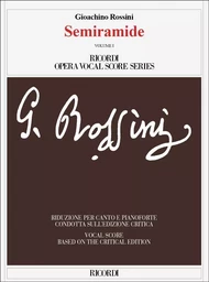 GIOACHINO ROSSINI  :  SEMIRAMIDE VOLUMES 1 & 2