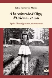 A LA RECHERCHE D'OLGA, D'HÉLÉNA...ET MOI