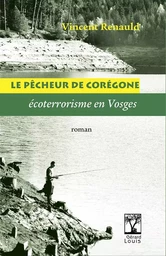 LE PÊCHEUR DE CORÉGONE - écoterrorisme en Vosges