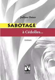 Sabotage à Cédolles