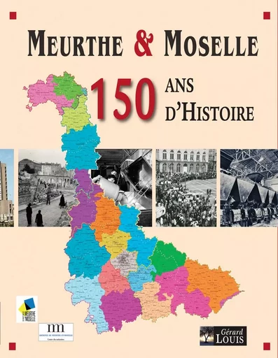 Meurthe et Moselle, 150 ans d'Histoire -  directrice de publication - PLI