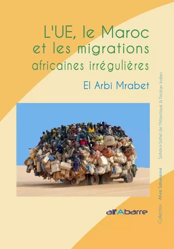 L’UE, le Maroc et les migrations africaines irrégulières - El Arbi Mrabet - ALFABARRE