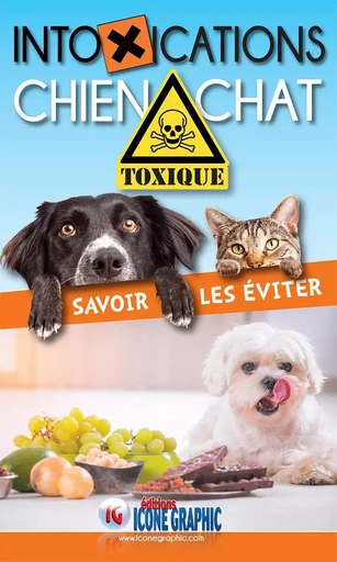 Livre "Intoxications chien chat Savoir les éviter" - Bruno VANEHUIN - ICONE GRAPHIC