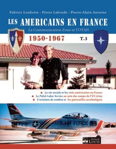 LES AMÉRICAINS EN FRANCE 1950-1967 - TOME 3 - Fabrice Loubette, Pierre Labrude, Pierre-Alain ANTOINE - PLI