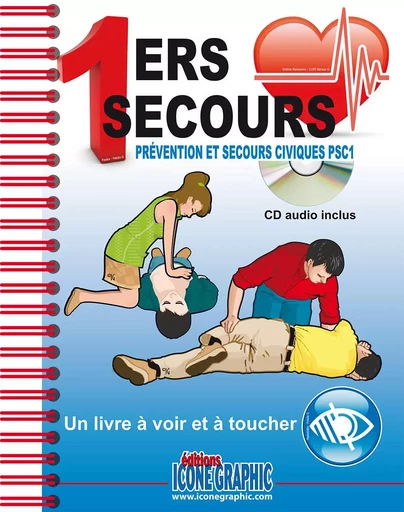 Livre "Premiers secours -  PSC1 (Caractères agrandis et braille, CD audio)" -  ICONE GRAPHIC Collectif - ICONE GRAPHIC