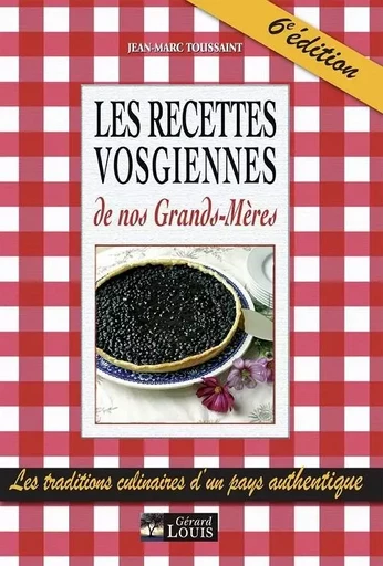 LES RECETTES VOSGIENNES DE NOS GRANDS-MERES - Jean-Marc Toussaint - PLI