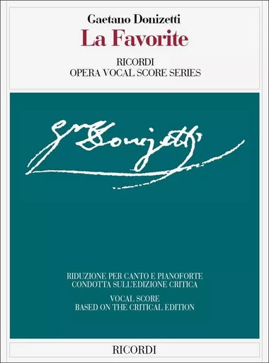 GAETANO DONIZETTI : LA FAVORITE - EDITION CRITIQUE - REDUCTION PIANO VOIX - FRANCAIS - ITALIEN -  GAETANO DONIZETTI - RICORDI