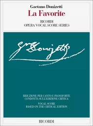 GAETANO DONIZETTI : LA FAVORITE - EDITION CRITIQUE - REDUCTION PIANO VOIX - FRANCAIS - ITALIEN