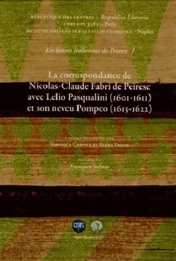 La correspondance de nicolas-claude fabri de peiresc - VERONICA CARPITA - Alain Baudry