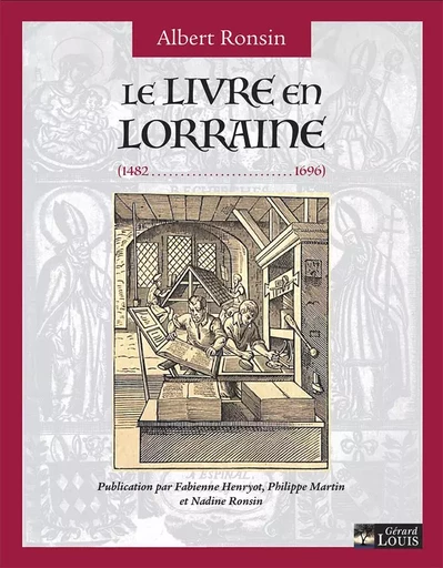 LE LIVRE EN LORRAINE (1482.....1696) - ALBERT RONSIN - PLI