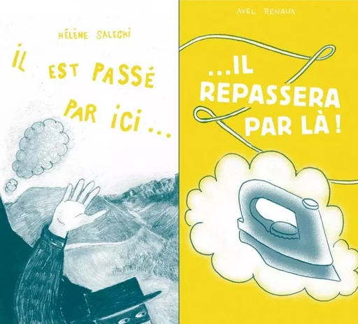 IL EST PASSE PAR ICI / IL REPASSERA PAR LA - Hélène SALECKI, Axel RENAUX - FLBLB