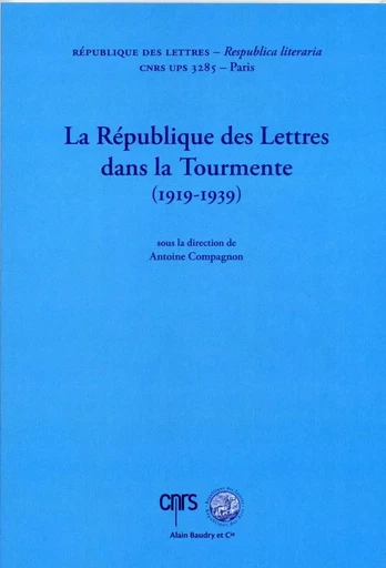 La republique des lettres dans la tourmente - Antoine Compagnon - Alain Baudry