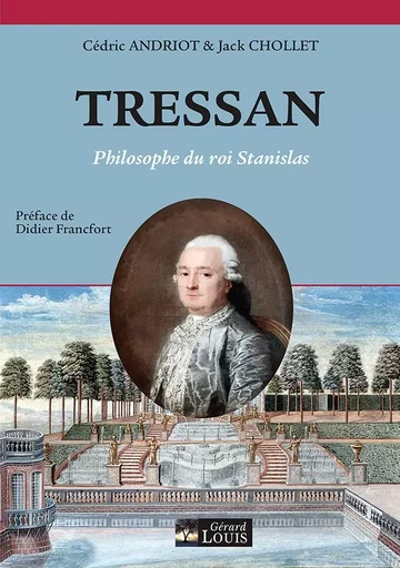 TRESSAN - Philosophe du roi Stanislas - CEDRIC ANDRIOT, JACK CHOLLET - PLI