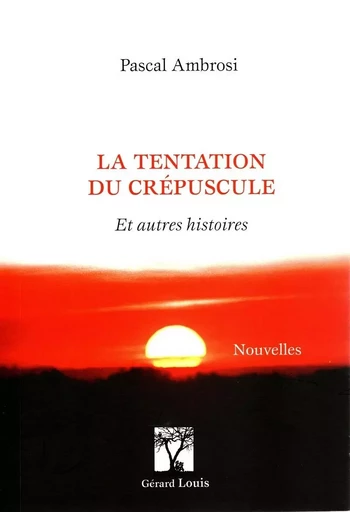 LA TENTATION DU CREPUSCULE - PASCAL AMBROSI - PLI