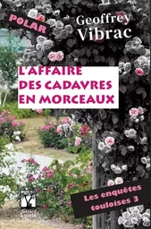 L'AFFAIRE DES CADAVRES EN MORCEAUX