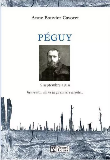 Péguy, 5 septembre 1914 - Anne Bouvier Cavoret - PLI